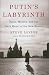 Putin's Labyrinth: Spies, Murder, and the Dark Heart of the New Russia by Steve Levine ISBN 1400066859