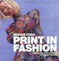 Print in Fashion: Design, Development and Technique in Fashion Textiles
