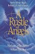 A Rustle of Angels: Stories About Angels in Real Life and Scripture