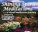 Shining Spirit Meditation Videos