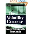 The Volatility Course by George A. Fontanills and Tom Gentile