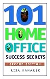 101 Home Office Success Secrets, Second Edition