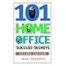 101 Home Office Success Secrets, Second Edition