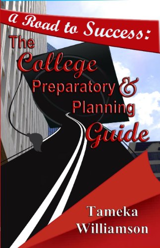 a road to success the college preparatory  planning guide
