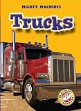 Trucks (Blastoff Readers: Mighty Machines) (Blastoff Readers: Mighty Machines) (Blastoff! Readers 1 : Mighty Machines)