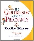 The Girlfriends' Guide to Pregnancy Daily Diary