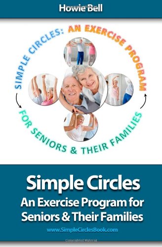 Simple Circles: An Exercise Program for Seniors & Their Families