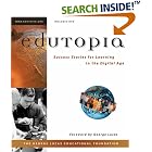 Click here to buy Edutopia: Success Stories for Learning in the Digital Age by The George Lucas Educational Foundation.