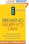 Breaking Murphy's Law: How Optimists Get What They Want from Life - and Pessimists Can Too