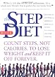 The Step Diet: Count Steps, Not Calories to Lose Weight and Keep It off Forever
