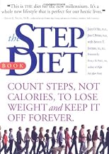 The Step Diet: Count Steps, Not Calories to Lose Weight and Keep It off Forever