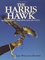 The Harris Hawk: Management, Training and Hunting