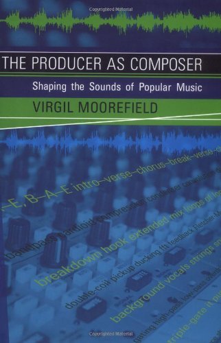 The Producer as Composer: Shaping the Sounds of Popular Music