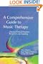 A Comprehensive Guide to Music Therapy: Theory, Clinical Practice, Research and Training