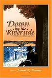 Down By the Riverside: A Collection of Poetry & Verse