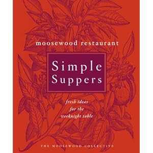 Moosewood Restaurant Simple Suppers: Fresh Ideas for the Weeknight Table