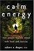 Calm Energy: How People Regulate Mood with Food and Exercise