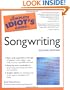 The Complete Idiot's Guide to Songwriting, 2nd Edition