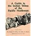 A Guide to the Indian Tribes of the Pacific Northwest (Civilization of the American Indian Series)