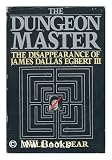 Dungeon Master: The Disappearance of James Dallas Egbert III