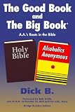 The Good Book and the Big Book: A.A.'s Roots in the Bible (Bridge Builders Edition)