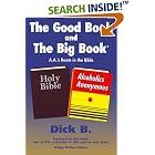 The Good Book and the Big Book: A.A.'s Roots in the Bible (Bridge Builders Edition) by Dick B.