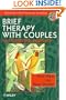 Brief Therapy with Couples: An Integrative Approach