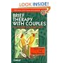 Brief Therapy with Couples: An Integrative Approach (Wiley Series in Brief Therapy & Counselling)