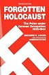 Forgotten Holocaust: The Poles under German Occupation, 1939-1944