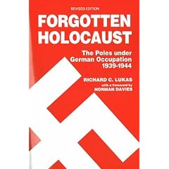 Forgotten Holocaust: The Poles under German Occupation, 1939-1944