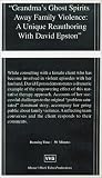 Grandma`s Ghost Spirits Away Family Violence: A Unique Reauthoring With David Epson [VHS]