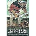 East O' the Sun and West O' the Moon (Fifty-Nine Norwegian Folk Tales from the Collection of Peter Christen Asbj_Rnsen and J_Rgen Moe) (Paperback)
