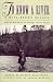 Book TO KNOW A RIVER  A Haig-Brown Reader [Selected Writings By Fly-Fishing's Literary Master]