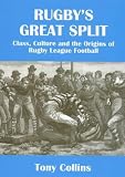 Rugby s Great Split: Class, Culture and the Origins of Rugby League Football (Sport in the Global Society)