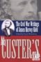 At Custer's Side: The Civil War Writings of James Harvey Kidd