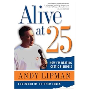 Alive at 25: How I'm Beating Cystic Fibrosis (Understanding Health and Sickness Series)