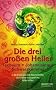 Die drei gro�en Heiler. Teebaum, Johanniskraut, Schwarzk�mmel: In der Praxis erprobte Naturheilmittel, die in keiner Hausapotheke fehlen sollten