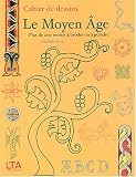 Revue Le Temps Apprivoisé - LTA  / Cahiers de dessin : Le Moyen-Âge