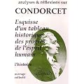 Condorcet : esquisse d'un tableau historique des progr�s de l'esprit humain