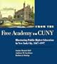 From the Free Academy to Cuny: Illustrating Public Higher Education in NYC, 1847-1997