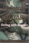 Women in the Military: Flirting with Disaster