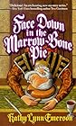 Face Down in the Marrow-Bone Pie