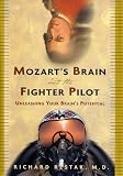 Mozarts Brain and the Fighter Pilot : Unleashing Your Brains Potential