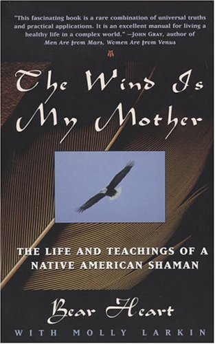 City Travel Guides Discounted  Books : The Wind is My Mother: The Life and Teachings of a Native American Shaman