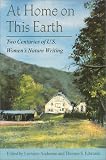 At Home on This Earth: Two Centuries of U.S. Womens Nature Writing