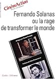 Fernando Solanas, ou, La rage de transformer le monde