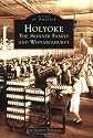 Holyoke: The Skinner Family and Wistariahurst (MA) (Images of America)