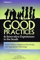 Good Practices and Innovative Experiences in the South: Social Policies, Indigenous Knowledge and Appropriate Technology v. 2 (Good Practices and Innovative Experiences in the South (Hardcover))