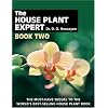 The House Plant Expert Book Two: The Must-Have Sequel to the World's Bestselling House Plant Book