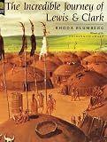 The Incredible Journey of Lewis and Clark Rhoda Blumberg